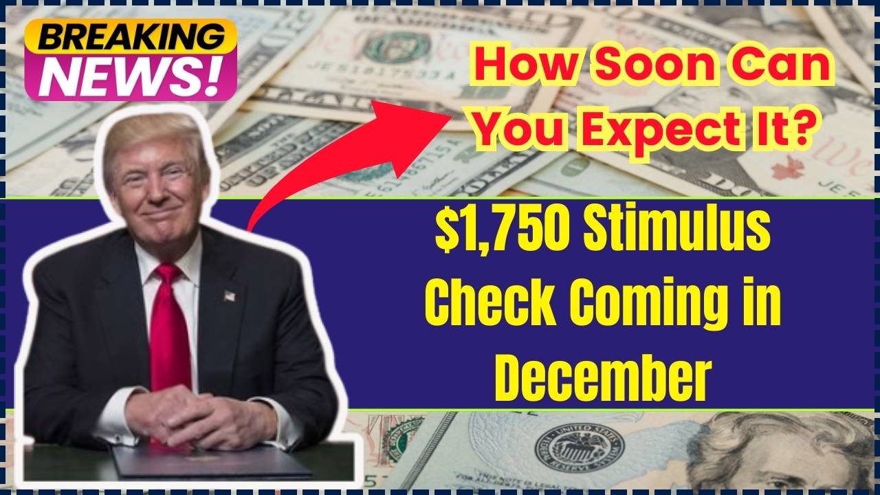 $1,750 Stimulus Check Coming in December