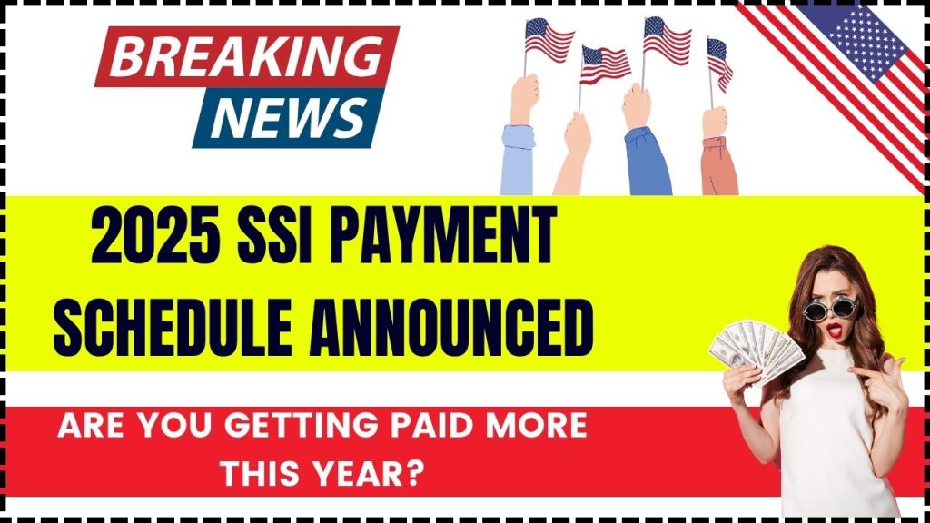 2025 SSI Payment Schedule Announced