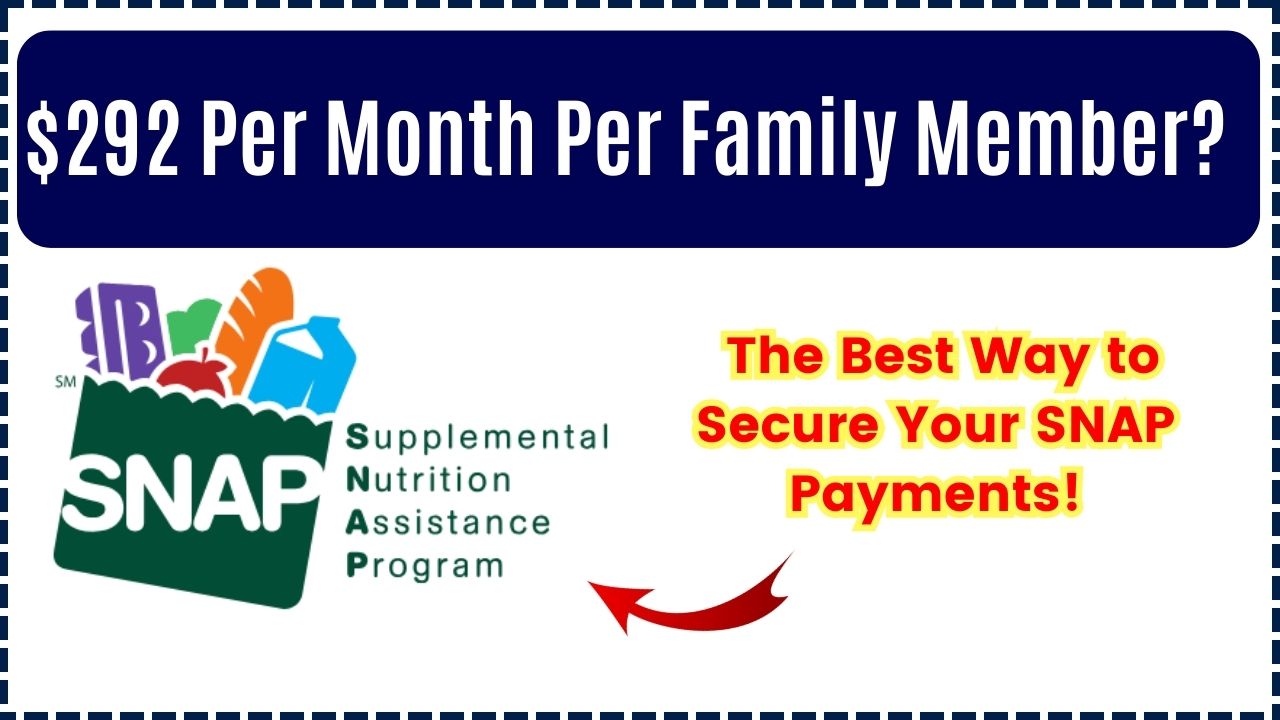 $292 Per Month Per Family Member