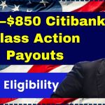 $350–$850 Citibank Class Action Payouts