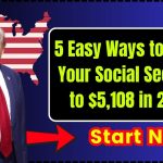 5 Easy Ways to Raise Your Social Security to $5,108 in 2025