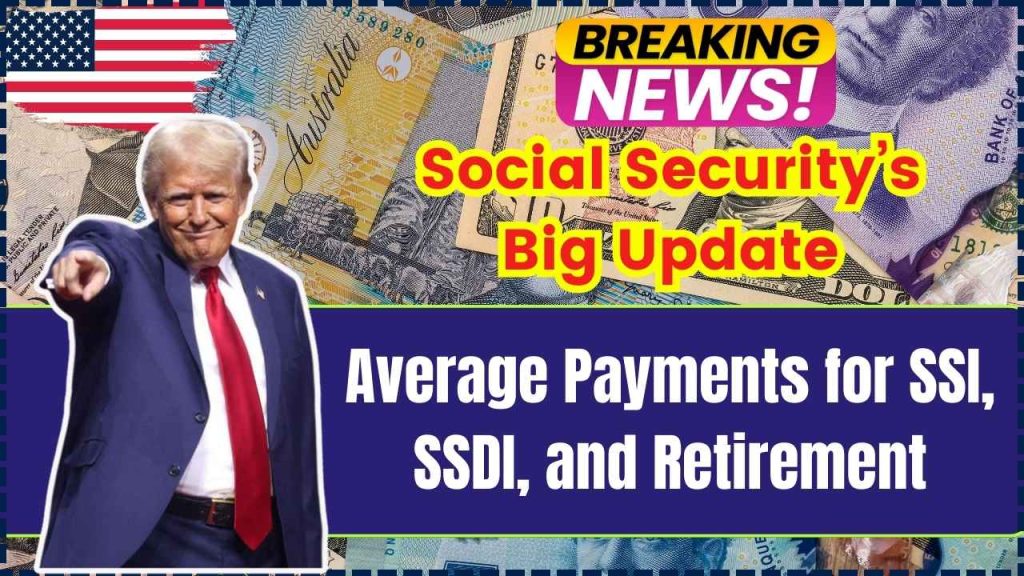 Average Payments for SSI, SSDI, and Retirement in 2024