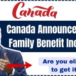 Canada Announces $445 Family Benefit Increase for December 2024