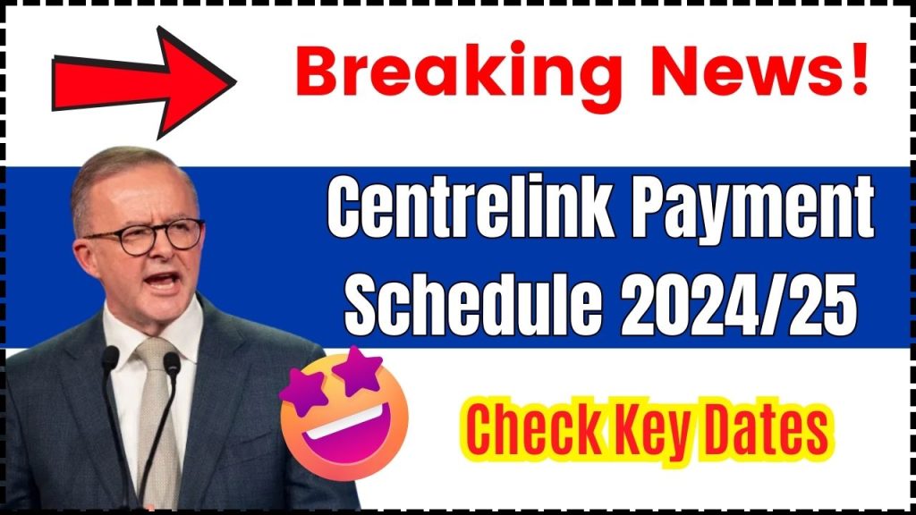 Centrelink Payment Schedule 202425