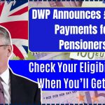 DWP Announces £11,900 Payments for Pensioners