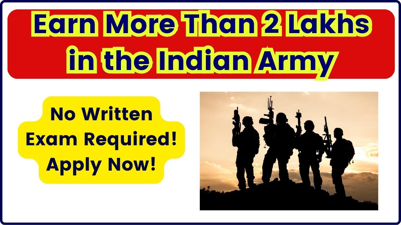 Earn More Than 2 Lakhs in the Indian Army