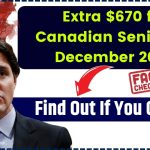 Extra $670 for Canadian Seniors in December 2024