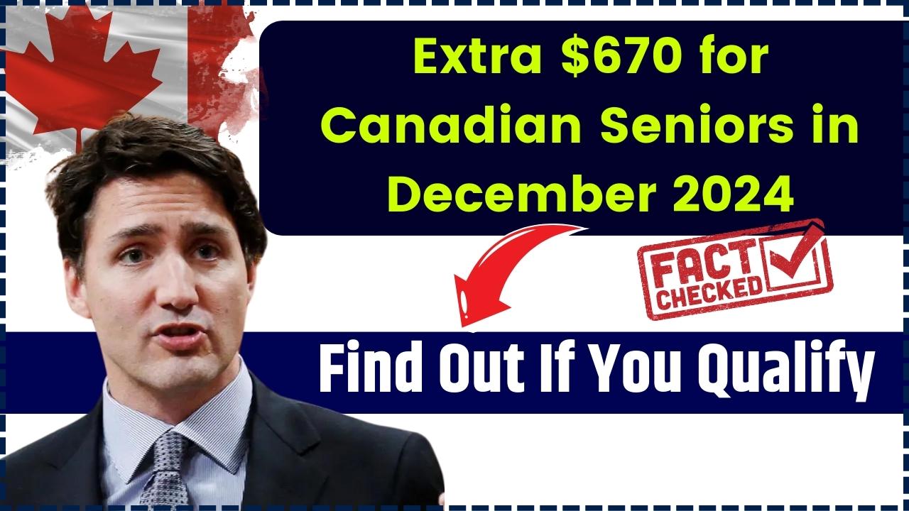 Extra $670 for Canadian Seniors in December 2024