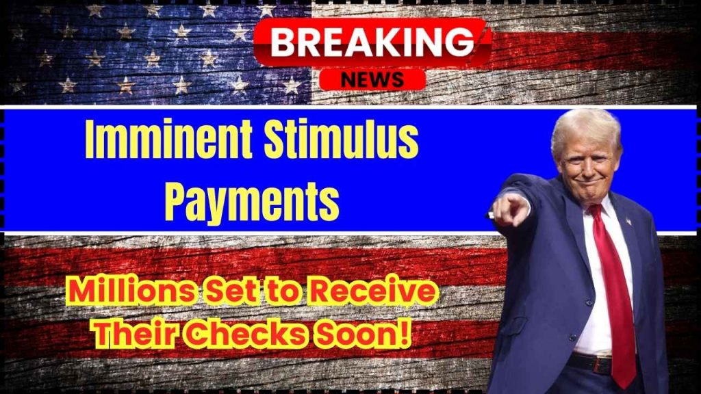 Imminent Stimulus Payments