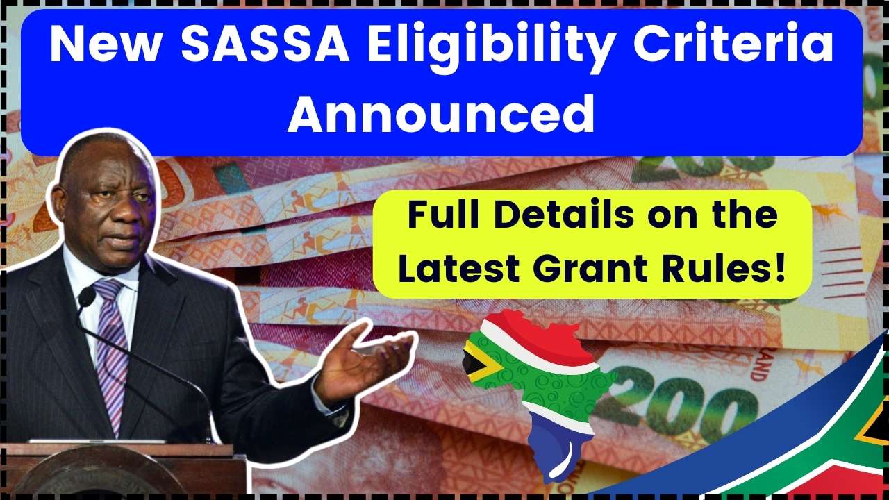 New SASSA Eligibility Criteria Announced