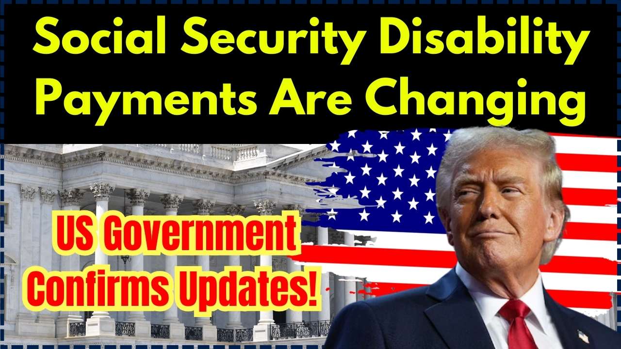 Social Security Disability Payments Are Changing