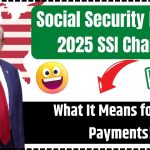 Social Security Reveals 2025 SSI Changes