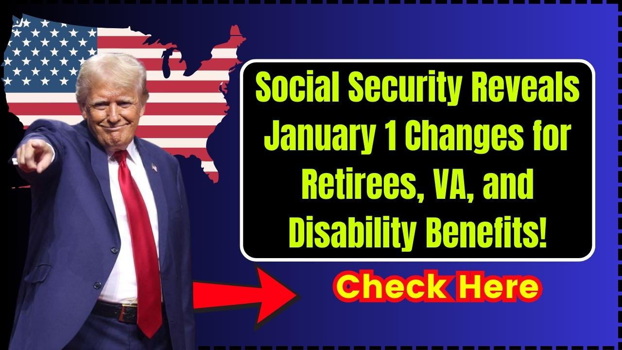 Social Security Reveals January 1 Changes for Retirees, VA, and Disability Benefits!