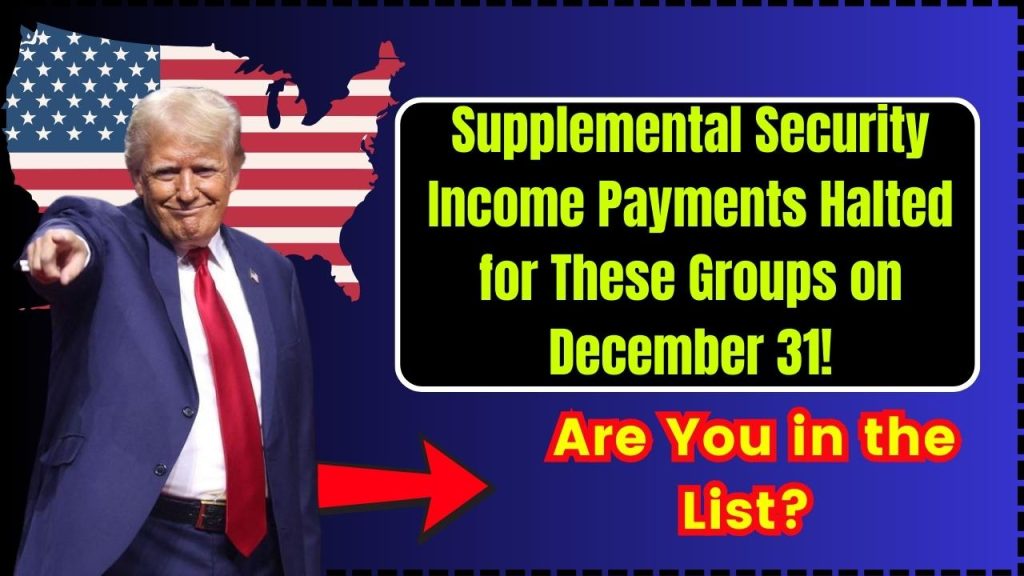 Supplemental Security Income Payments Halted for These Groups on December 31!