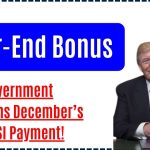 Year-End Bonus - U.S. Government Confirms December’s Extra SSI Payment!