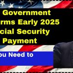 US Government Confirms Early 2025 Social Security Payment