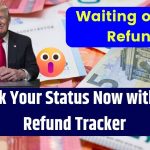 Waiting on Your Refund Check Your Status Now with IRS Refund Tracker