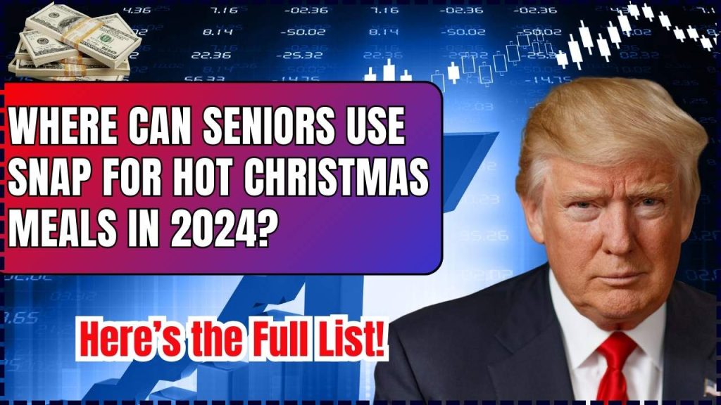 Where Can Seniors Use SNAP for Hot Christmas Meals in 2024