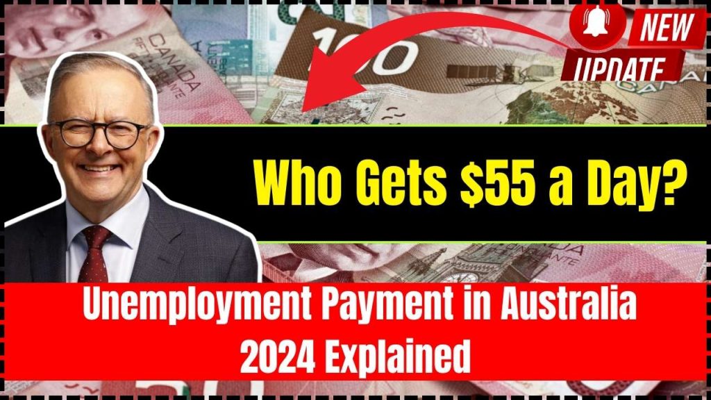 Who Gets $55 a Day Unemployment Payment in Australia 2024 Explained