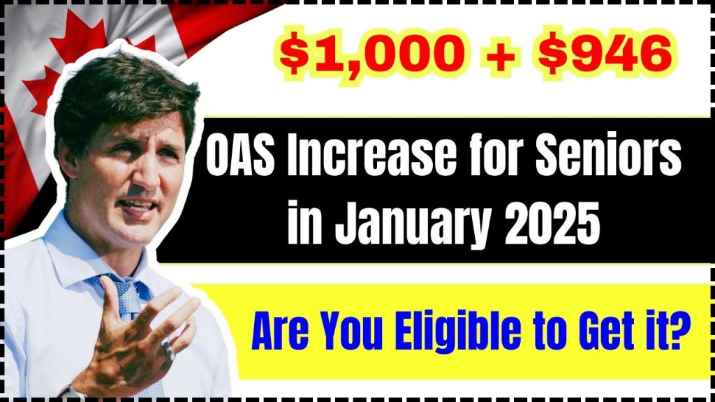 $1,000 + $946 OAS Increase for Seniors in January 2025