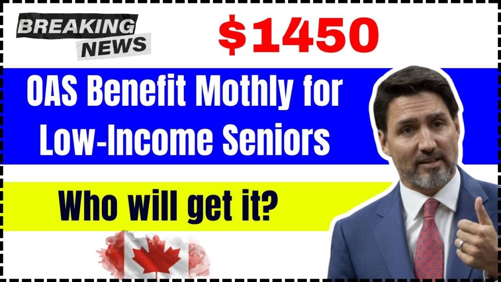 $1450 OAS Benefit Mothly for Low-Income Seniors