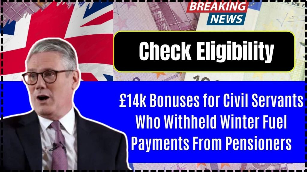 £14k Bonuses for Civil Servants Who Withheld Winter Fuel Payments From Pensioners