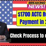 $1700 ACTC Refund Payment in 2025