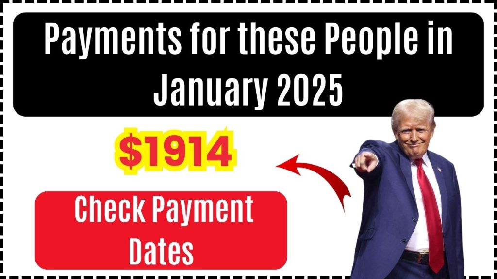 $1914 Payments for these People in January 2025