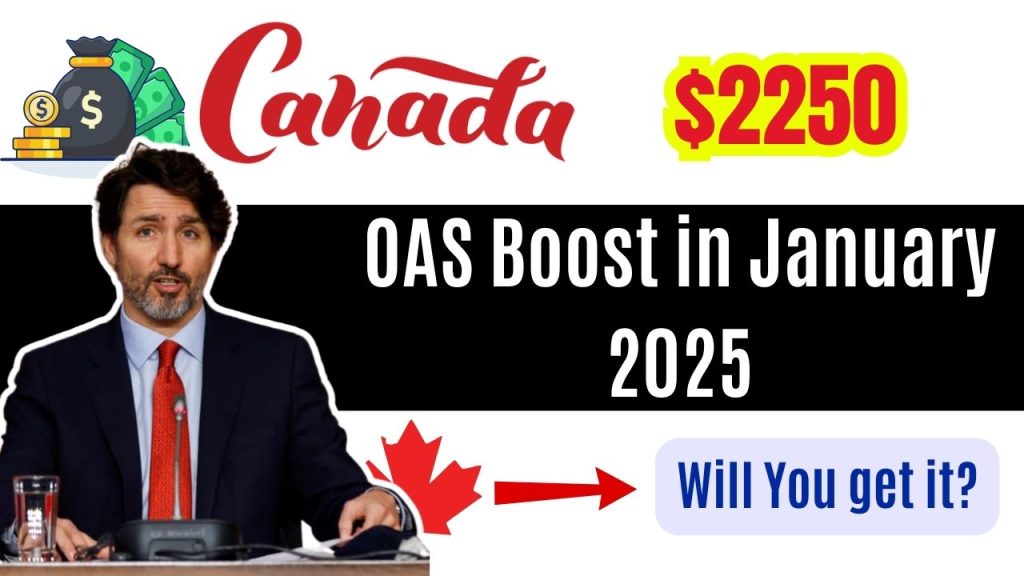 $2250 OAS Boost in January 2025: Will You get it? Check Payment Date