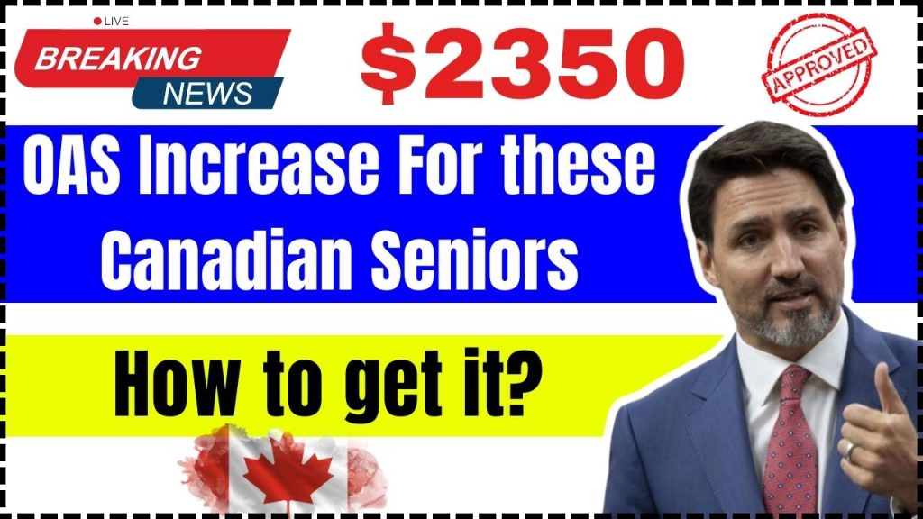 $2350 OAS Increase For these Canadian Seniors in 2025