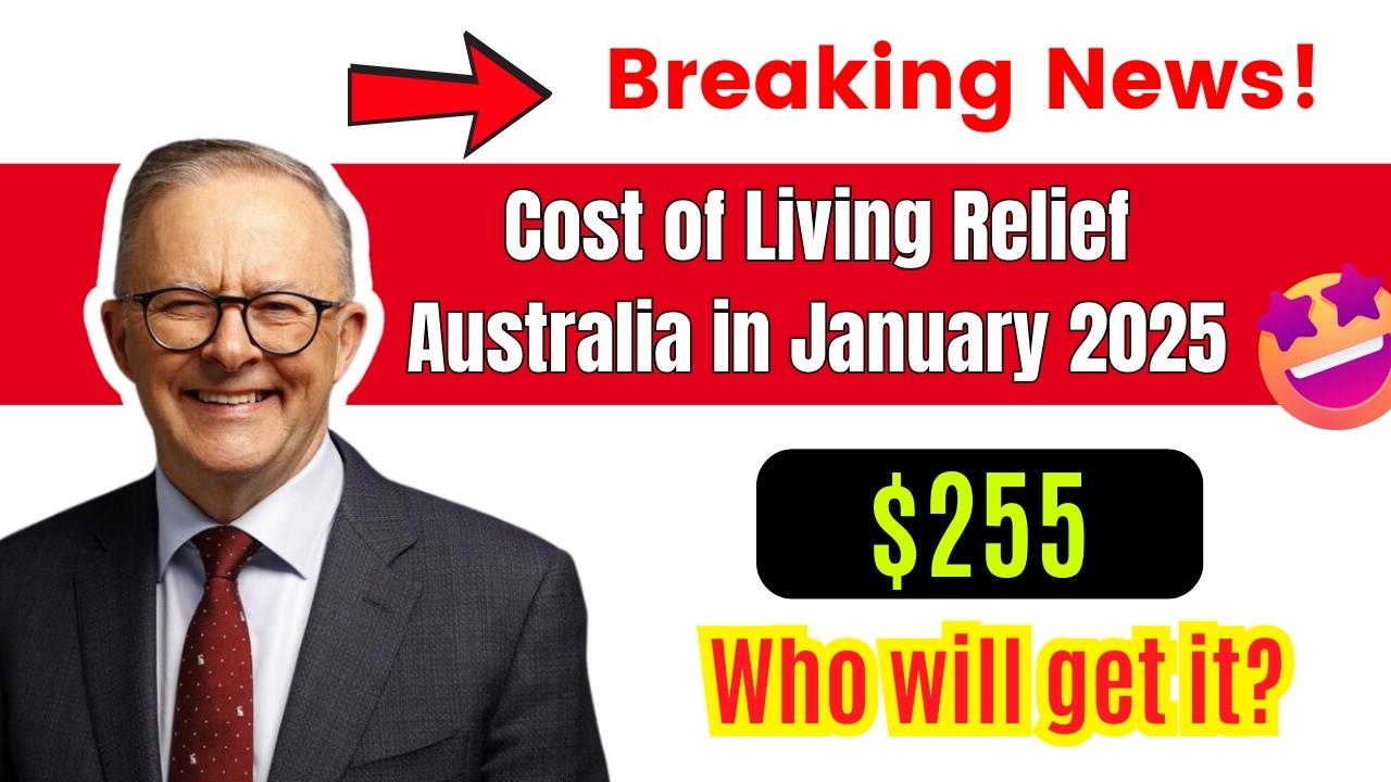 $255 Cost of Living Relief Australia in January 2025