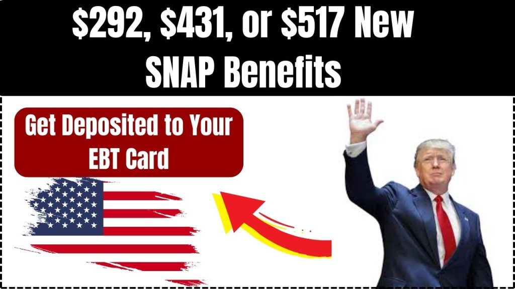 $292, $431, or $517 New SNAP Benefits