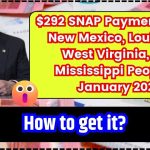 $292 SNAP Payments for In New Mexico, Louisiana, West Virginia, And Mississippi People in January 2025