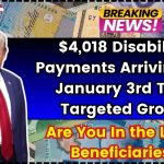 $4,018 Disability Payments Arriving On January 3rd To A Targeted Group