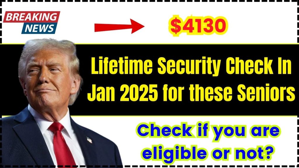 $4130 Lifetime Security Check In Jan 2025 for these Seniors