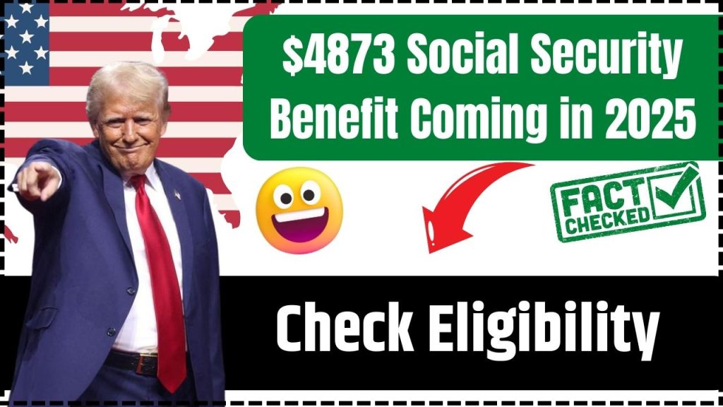 $4873 Social Security Benefit Coming in 2025