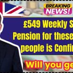 £549 Weekly State Pension for these senior people is Confirmed