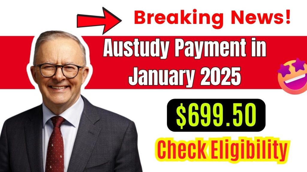 $699.50 Austudy Payment in January 2025