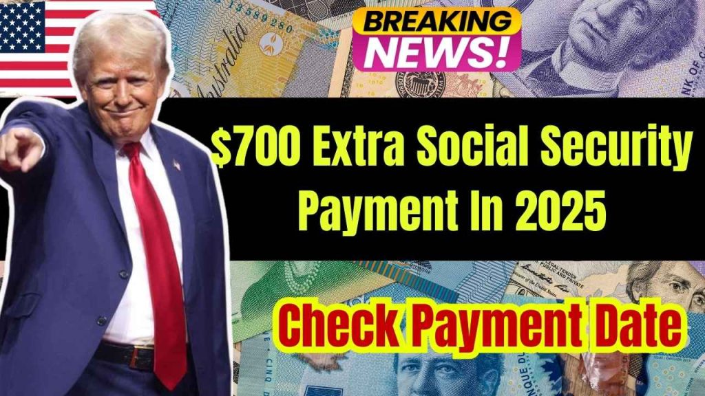 $700 Extra Social Security Payment In 2025