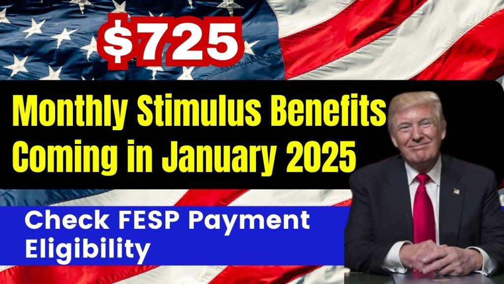 $725 Monthly Stimulus Benefits Coming in January 2025