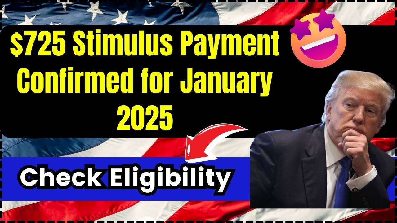 $725 Stimulus Payment Confirmed for January 2025