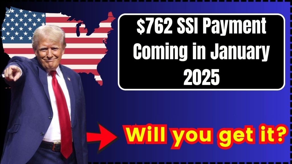 $762 SSI Payment Coming in January 2025