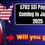 $762 SSI Payment Coming in January 2025