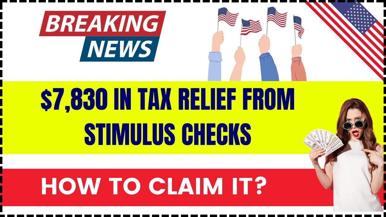 $7,830 In Tax Relief From Stimulus Checks