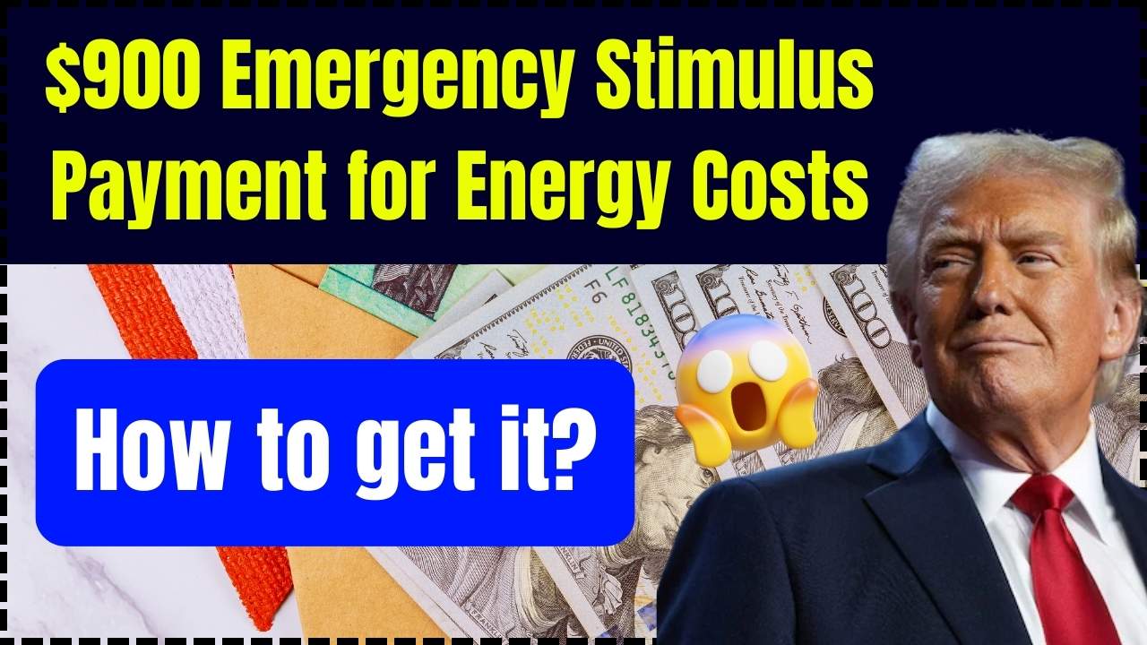 $900 Emergency Stimulus Payment for Energy Costs