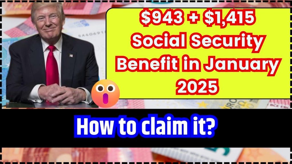 $943 + $1,415 Social Security Benefit in January 2025