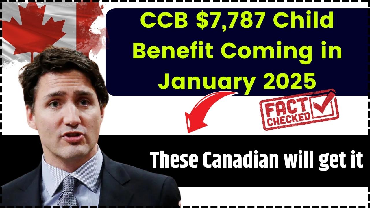 CCB $7,787 Child Benefit Coming in January 2025