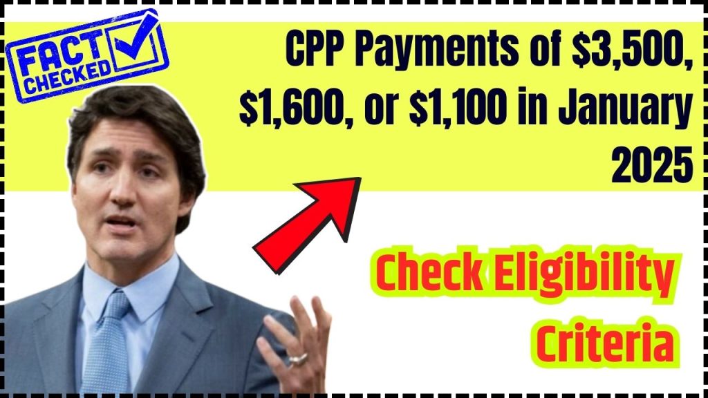 CPP Payments of $3,500, $1,600, or $1,100 in January 2025