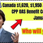 Canada $1,620, $1,950 & $2,700 CPP OAS Benefit Coming in January 2025