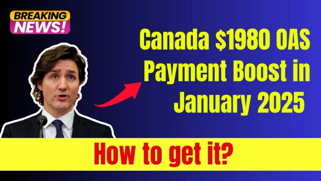 Canada $1980 OAS Payment Boost in January 2025